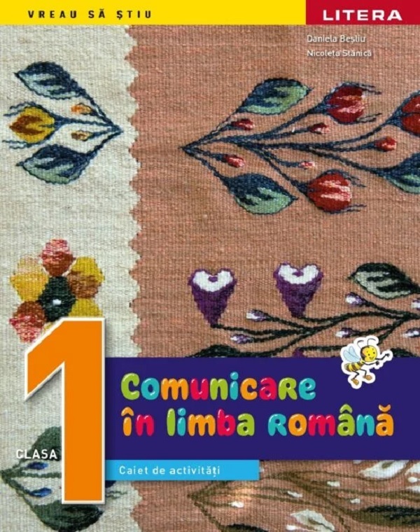 Comunicare in limba romana - Clasa 1 - Caiet de activitati - Daniela Besliu, Nicoleta Stanica