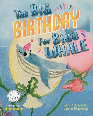 The Big Birthday For Blue Whale - Jane Hlavaty