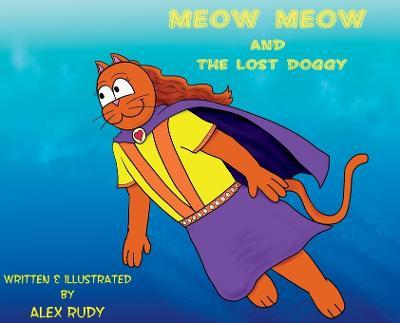 Meow Meow & The Lost Doggy - Alex Rudy