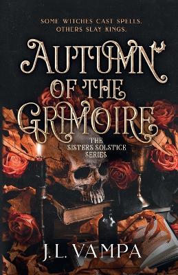 Autumn of the Grimoire: Sisters Solstice Series Book One - J. L. Vampa