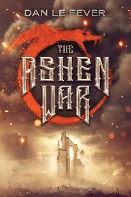 The Ashen War - Dan Le Fever