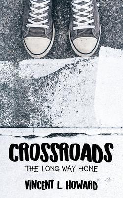 Crossroads: The Long Way Home - Vincent L. Howard