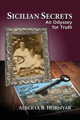 Sicilian Secrets: An Odyssey for Truth - Alberta B. Hornyak