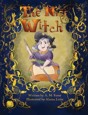 The Nice Witch - Andrew M. Foree