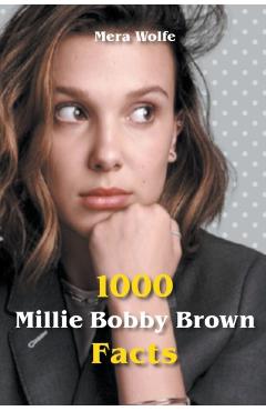 1000 Millie Bobby Brown Facts - Mera Wolfe