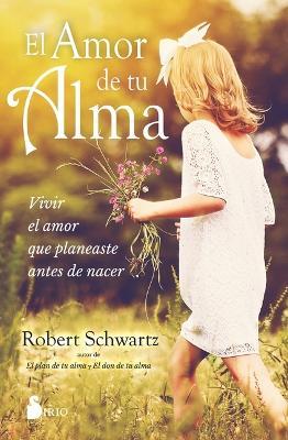 Amor de Tu Alma, El - Robert Schwartz