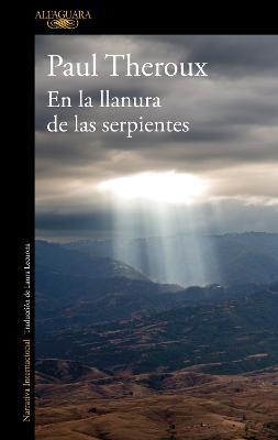 En La Llanura de Las Serpientes: Viajes Por Los Caminos de M�xico / On the Plain of Snakes: A Mexican Journey - Paul Theroux
