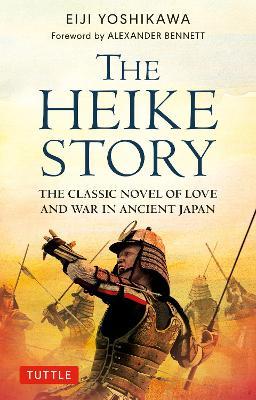 The Heike Story: The Novel of Love and War in Ancient Japan - Eiji Yoshikawa