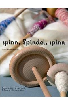 Poza produsului spinn, Spindel, spinn: Altes Handwerk - Neu entdeckt - Chantal-manou Müller