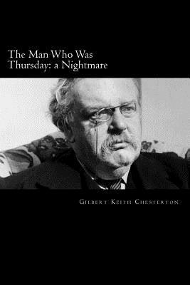 The Man Who Was Thursday: a Nightmare - G. K. Chesterton