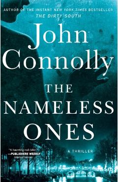 The Nameless Ones: A Thriller - John Connolly