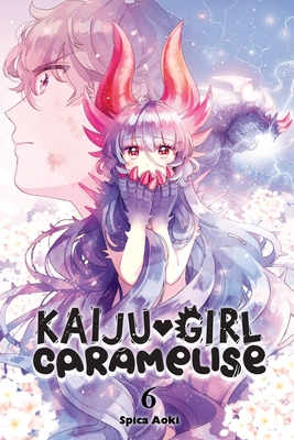 Kaiju Girl Caramelise, Vol. 6 - Spica Aoki