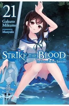 Coperta cărții 'Strike the Blood, Vol. 21 (Light Novel): The Twelve Blood Servants - Gakuto Mikumo'