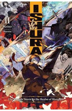 Coperta cărții 'Ishura, Vol. 2: The Particle Storm in the Realm of Slaughter - Keiso'