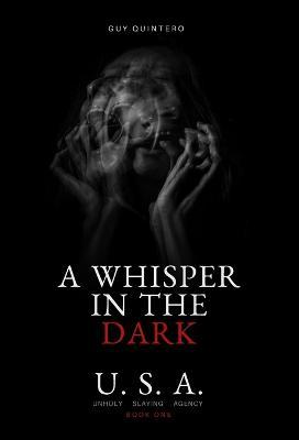 A Whisper In The Dark - Guy Quintero