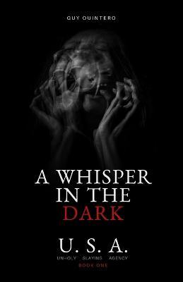 A Whisper In The Dark - Guy Quintero