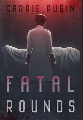 Fatal Rounds - Carrie Rubin