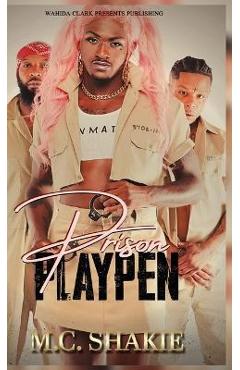 Poza produsului Prison Playpen - M. C. Shakie