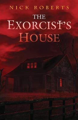 The Exorcist's House - Nick Roberts