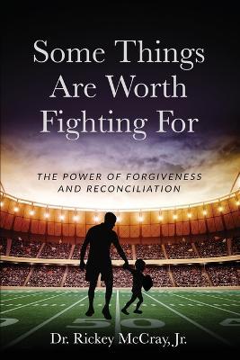 Some Things Are Worth Fighting For - Rickey Mccray