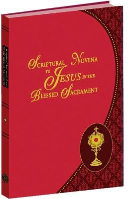 Scriptural Novena to Jesus in the Blessed Sacrament - Arthur J. Serratelli