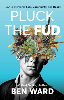 Pluck The FUD - Ben Ward