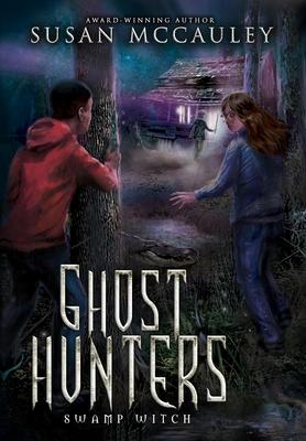 Ghost Hunters: Swamp Witch - Susan Mccauley