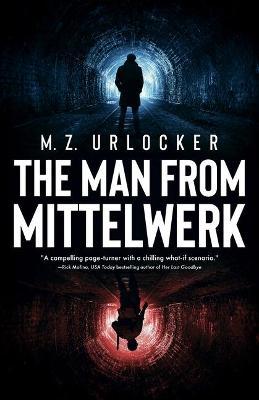 The Man from Mittelwerk - M. Z. Urlocker