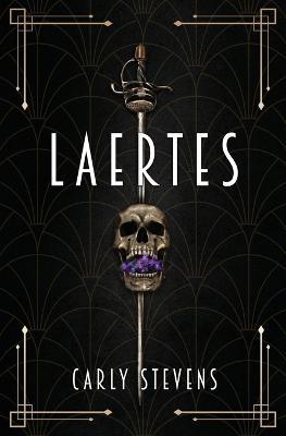 Laertes: A Hamlet Retelling - Carly Stevens