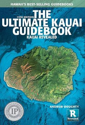 The Ultimate Kauai Guidebook: Kauai Revealed - Andrew Doughty