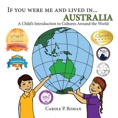 If You Were Me and Lived in... Australia: A Child's Introduction to Cultures Around the World - Carole P. Roman