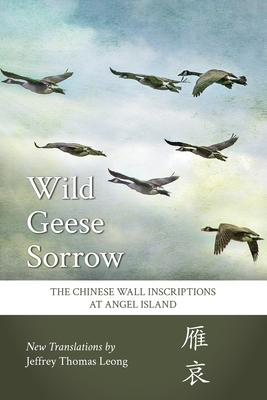 Wild Geese Sorrow - Jeffrey Thomas Leong