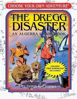 The Dregg Disaster: An Algebra 1 Workbook - Chris Matthews