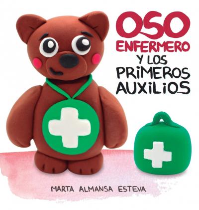 Oso Enfermero y los primeros auxilios - Marta Almansa Esteva