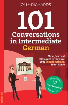 101 Conversations in Intermediate German - Olly Richards