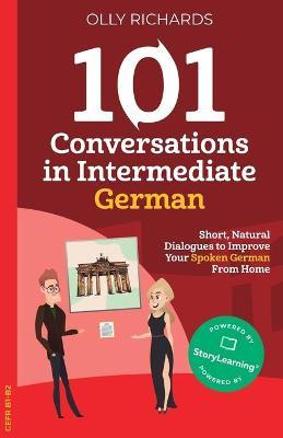 101 Conversations in Intermediate German - Olly Richards
