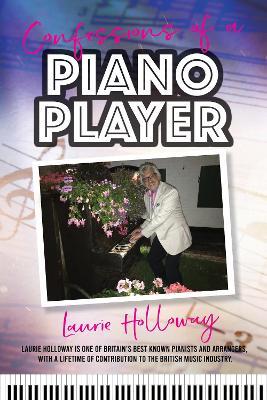 Confessions of a Piano Player - Laurie Holloway
