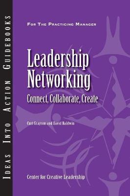 Leadership Networking: Connect, Collaborate, Create - Curt Grayson