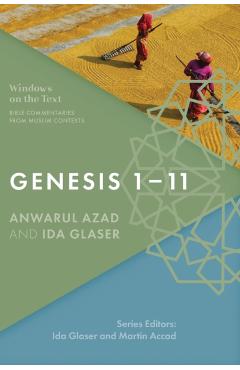 Genesis 1-11: Bible Commentaries from Muslim Contexts - Anwarul Azad