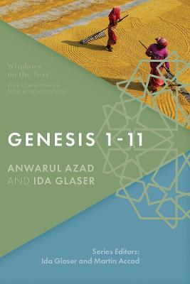 Genesis 1-11: Bible Commentaries from Muslim Contexts - Anwarul Azad
