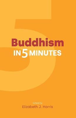 Buddhism in Five Minutes - Elizabeth J. Harris