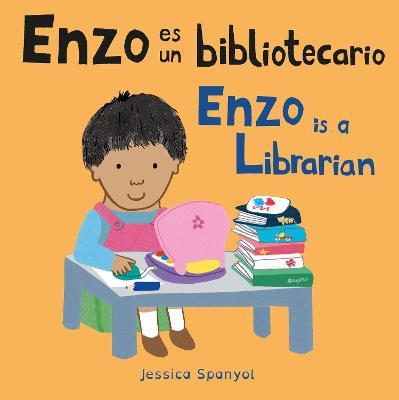 Enzo Es Un Bibliotecario/Enzo Is a Librarian - Jessica Spanyol