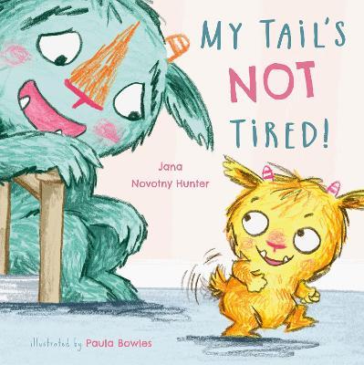 My Tail's Not Tired! 8x8 Edition - Jana Novotny-hunter