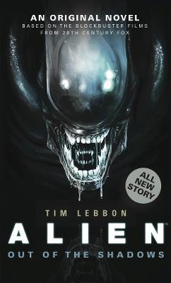 Alien - Out of the Shadows (Book 1) - Tim Lebbon