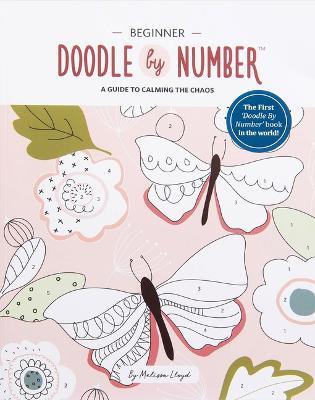 Doodle by Number: A Guide to Calming the Chaos - Melissa Lloyd