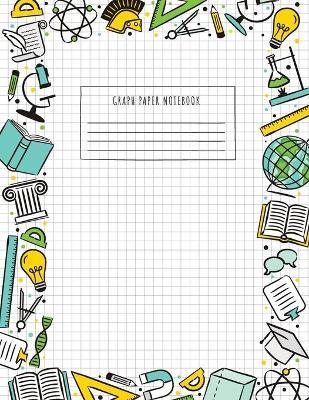 Back to School Graph Paper Notebook: (Large, 8.5x11) 100 Pages, 4 Squares per Inch, Math and Science Graph Paper Composition Notebook for Students - Blank Classic