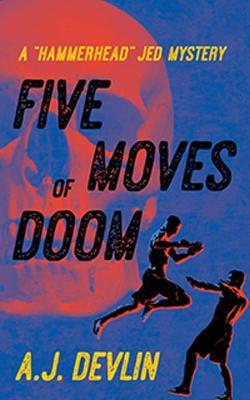 Five Moves of Doom - A. J. Devlin