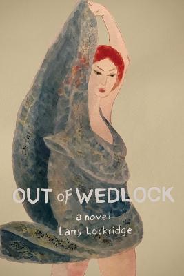 Out of Wedlock - Larry Lockridge