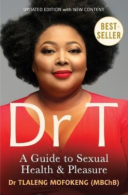 Dr T: A Guide to Sexual Health and Pleasure - Tlaleng Mofokeng