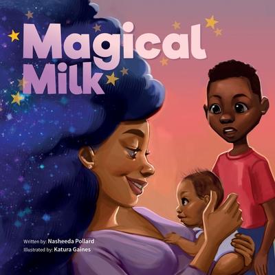 Magical Milk - Nasheeda Pollard